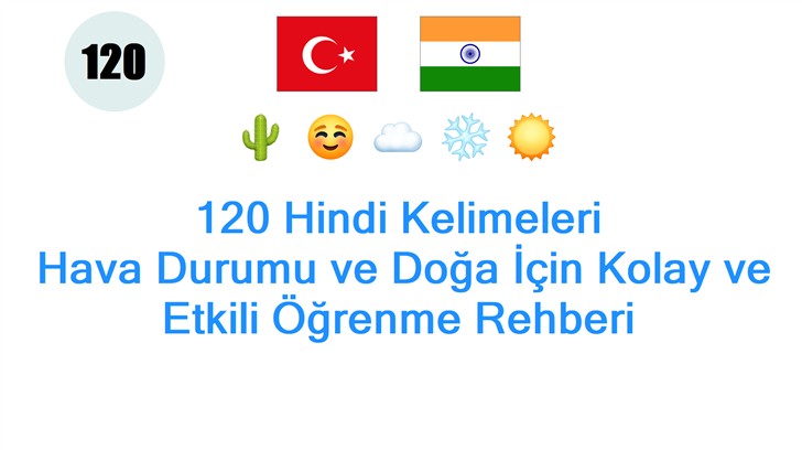 120 Hindi Kelimeleri: Hava Durumu ve Doğa İçin Kolay ve Etkili Öğrenme Rehberi